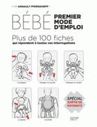 Couverture du livre « Bébé ; premier mode d'emploi » de Arnault Pfersdorff aux éditions Hachette Pratique