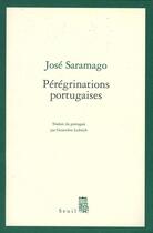 Couverture du livre « Pérégrinations portugaises » de Jose Saramago aux éditions Seuil