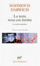 Couverture du livre « La terre nous est étroite et autres poèmes » de Mahmoud Darwich aux éditions Gallimard