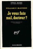 Couverture du livre « Je vous fais mal, docteur ? » de Mcgivern William P. aux éditions Gallimard