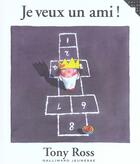 Couverture du livre « Je veux un ami » de Tony Ross aux éditions Gallimard-jeunesse