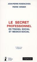 Couverture du livre « Le secret professionnel en travail social (5e édition) » de Pierre Verdier et Jean-Pierre Rosenczveig aux éditions Dunod