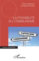 Couverture du livre « La possibilité du communisme » de Yvon Quiniou et Nikos Foufas aux éditions L'harmattan