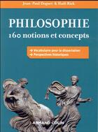 Couverture du livre « Philosophie : 160 notions et concepts » de Jean-Paul Doguet et Hadi Rizk aux éditions Armand Colin