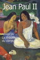 Couverture du livre « Abrégé de la théologie du corps » de Yves Semen et Jean-Paul Ii aux éditions Cerf