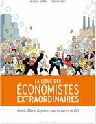 Couverture du livre « La ligue des économistes extraordinaires ; Smith, Marx, Keynes et tous les autres en BD » de Vincent Caut et Benoist Simmat aux éditions Dargaud