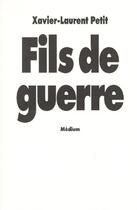 Couverture du livre « Fils de guerre » de Xavier-Laurent Petit aux éditions Ecole Des Loisirs