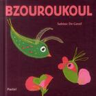 Couverture du livre « Bzouroukoul » de De Greef Sabine aux éditions Ecole Des Loisirs
