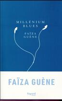Couverture du livre « Millenium blues » de Faiza Guene aux éditions Fayard