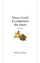 Couverture du livre « La migration des coeurs » de Maryse Conde aux éditions Robert Laffont