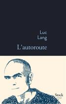 Couverture du livre « L'autoroute » de Luc Lang aux éditions Stock