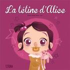 Couverture du livre « La tétine d'Alice » de Karine-Marie Amiot et Line T aux éditions Lito