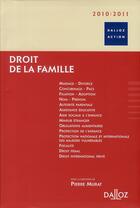 Couverture du livre « Droit de la famille (édition 2010/2011) » de Pierre Murat aux éditions Dalloz
