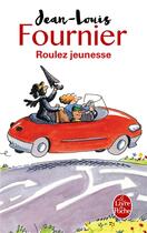 Couverture du livre « Roulez jeunesse » de Jean-Louis Fournier aux éditions Le Livre De Poche