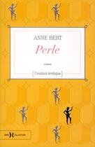 Couverture du livre « Perle » de Anne Bert aux éditions Hors Collection