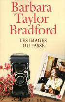 Couverture du livre « Les images du passé » de Barbara Taylor Bradford aux éditions Presses De La Cite