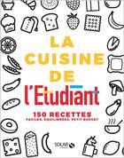 Couverture du livre « La cuisine de l'étudiant ; 150 recettes faciles, équilibrées, petit budget » de  aux éditions Solar