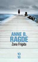 Couverture du livre « Zona frigida » de Anne Birkefeldt Ragde aux éditions 10/18