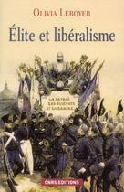 Couverture du livre « Élite et libéralisme » de Olivia Leboyer aux éditions Cnrs