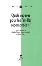 Couverture du livre « Quels repères pour les familles recomposées ? » de Revue Droit Et Societe aux éditions Lgdj