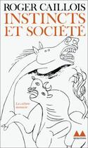 Couverture du livre « Instincts et société : Essais de sociologie contemporaine » de Roger Caillois aux éditions Denoel