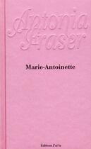 Couverture du livre « Marie-Antoinette » de Antonia Fraser aux éditions J'ai Lu