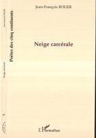 Couverture du livre « Neige carcérale » de Jean-François Roger aux éditions L'harmattan
