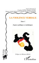 Couverture du livre « Violence verbale t.1 ; espaces politiques et médiatiques » de  aux éditions L'harmattan