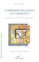 Couverture du livre « La réforme éducative au Cameroun ; regard sur les activités post et périscolaires » de Benoit Alima aux éditions L'harmattan