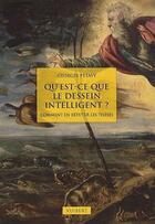 Couverture du livre « Qu'est-ce que le dessein intelligent ? comment en réfuter les thèses » de Georges Petavy aux éditions Vuibert