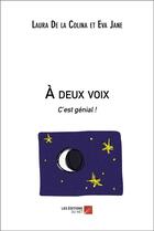 Couverture du livre « À deux voix : c'est génial ! » de Eva Jane et Laura De La Colina aux éditions Editions Du Net