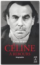 Couverture du livre « Céline à rebours » de Emile Brami aux éditions Archipel