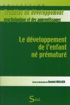 Couverture du livre « Le développement de l'enfant né prématuré » de Daniel Meiller aux éditions Solal