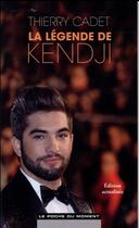 Couverture du livre « La légende de Kendji » de Thierry Cadet aux éditions Le Poche Du Moment
