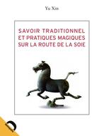 Couverture du livre « Le long de la route de la soie » de Xin Yu aux éditions Demopolis