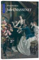 Couverture du livre « Jules Massenet » de Bruneau Alfred aux éditions Bleu Nuit