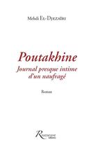 Couverture du livre « Poutakhine ; journal presque intime d'un naufragé » de Mehdi El-Djezairi aux éditions Riveneuve