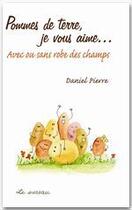 Couverture du livre « Pommes de terre, je vous aime... avec ou sans robe des champs » de Gentiane Magnan et Daniel Pierre aux éditions Le Sureau