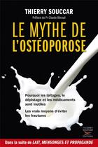 Couverture du livre « Le mythe de l'ostéoporose » de Souccar Thierry aux éditions Thierry Souccar