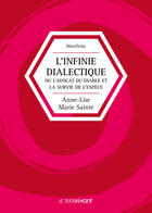 Couverture du livre « L'infinie dialectique » de Anne-Lise Marie Sainte aux éditions Le Texte Vivant