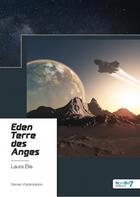 Couverture du livre « Eden : terre des anges » de Laura Elia aux éditions Nombre 7