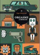 Couverture du livre « Orgasme à Moscou » de Edgar Hilsenrath aux éditions Le Tripode