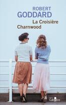 Couverture du livre « La croisière Charnwood » de Robert Goddard aux éditions Gabelire