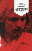 Couverture du livre « La disparition de Philip S. » de Ulrike Edschmid aux éditions Piranha