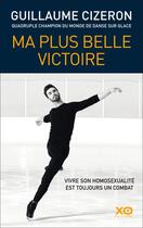 Couverture du livre « Ma plus belle victoire » de Guillaume Cizeron aux éditions Xo