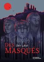 Couverture du livre « Des masqués » de Jay Lavi aux éditions Hello Editions