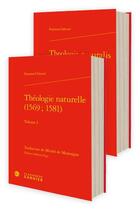 Couverture du livre « Théologie naturelle / theologia naturalis » de Raymond Sebond aux éditions Classiques Garnier