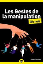 Couverture du livre « Les gestes de la manipulation pour les nuls (2e édition) » de Joseph Messinger aux éditions First