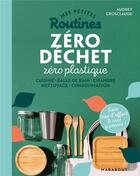 Couverture du livre « Mes petites routines ; zéro déchet zéro plastique » de Audrey Grosclaude aux éditions Marabout