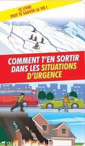 Couverture du livre « Comment t'en sortir dans les situations d'urgence » de Margaret Hynes aux éditions Courrier Du Livre